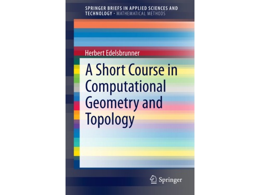 A Short Course in Computational Geometry and Topology