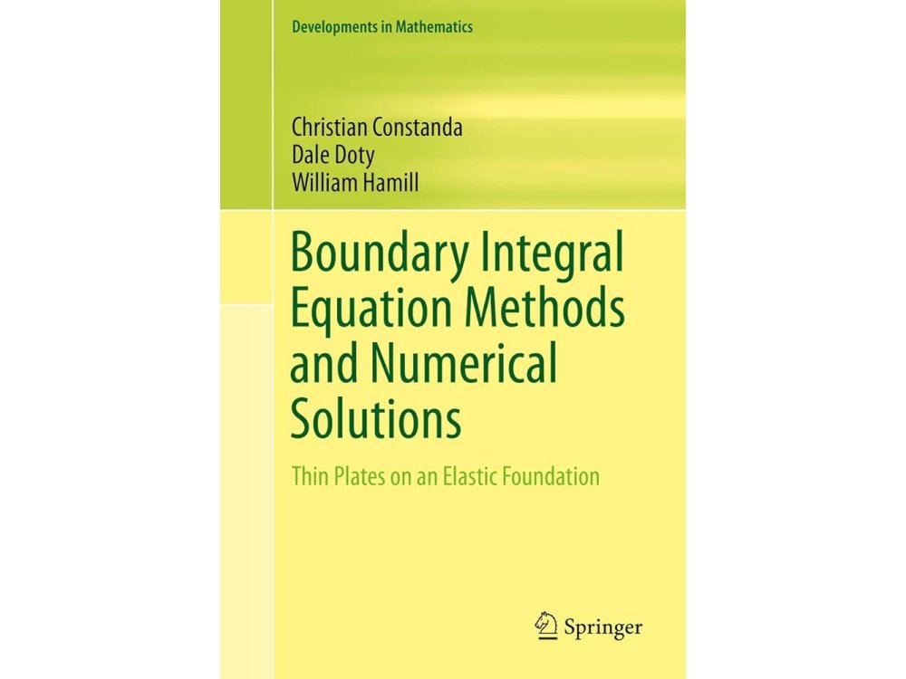 Boundary Integral Equation Methods and Numerical Solutions: Thin Plates on an Elastic Foundation