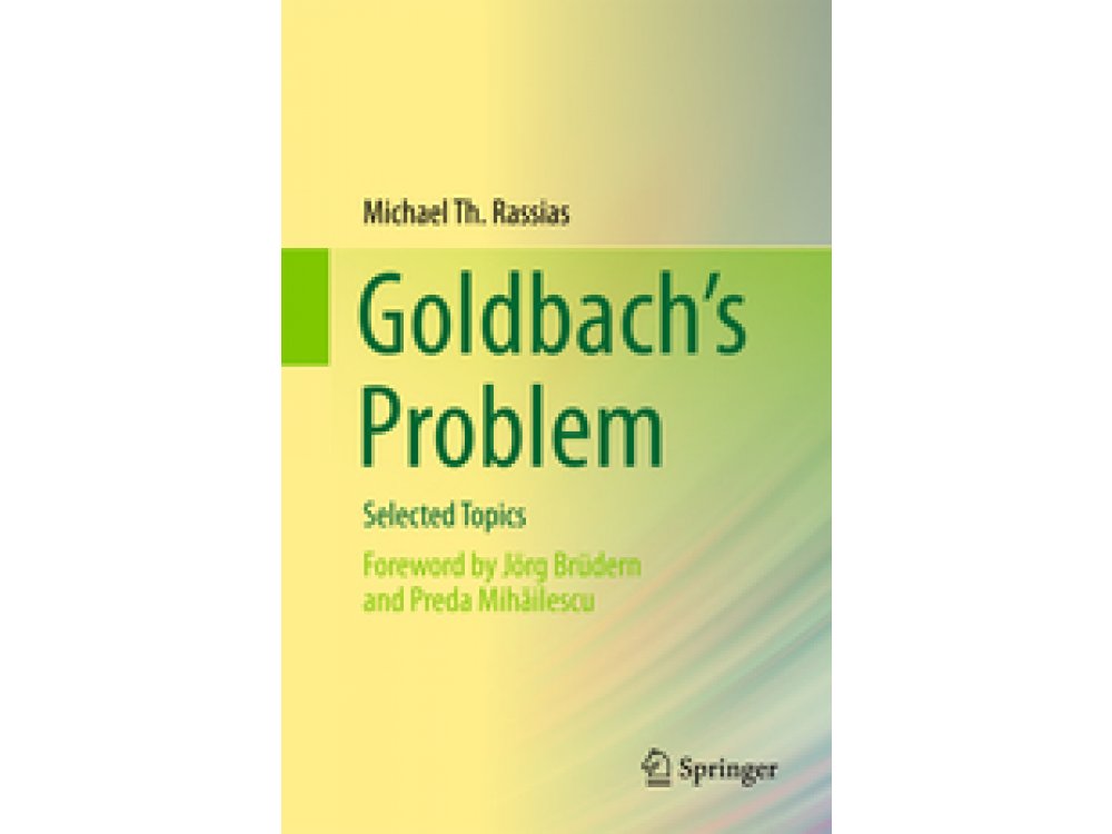 Goldbach’s Problem: Selected Topics