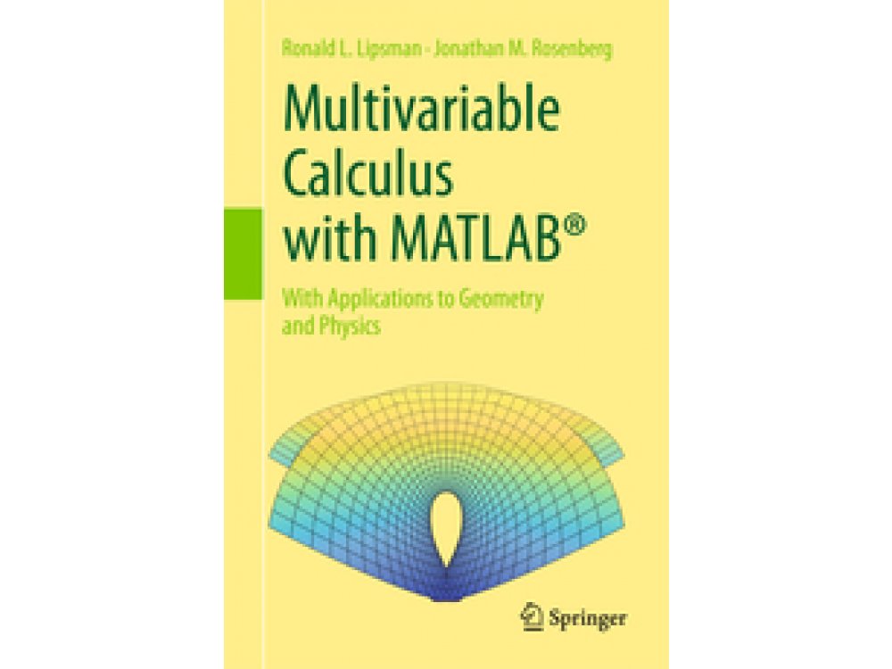 Multivariable Calculus with MATLAB: With Applications to Geometry and Physics