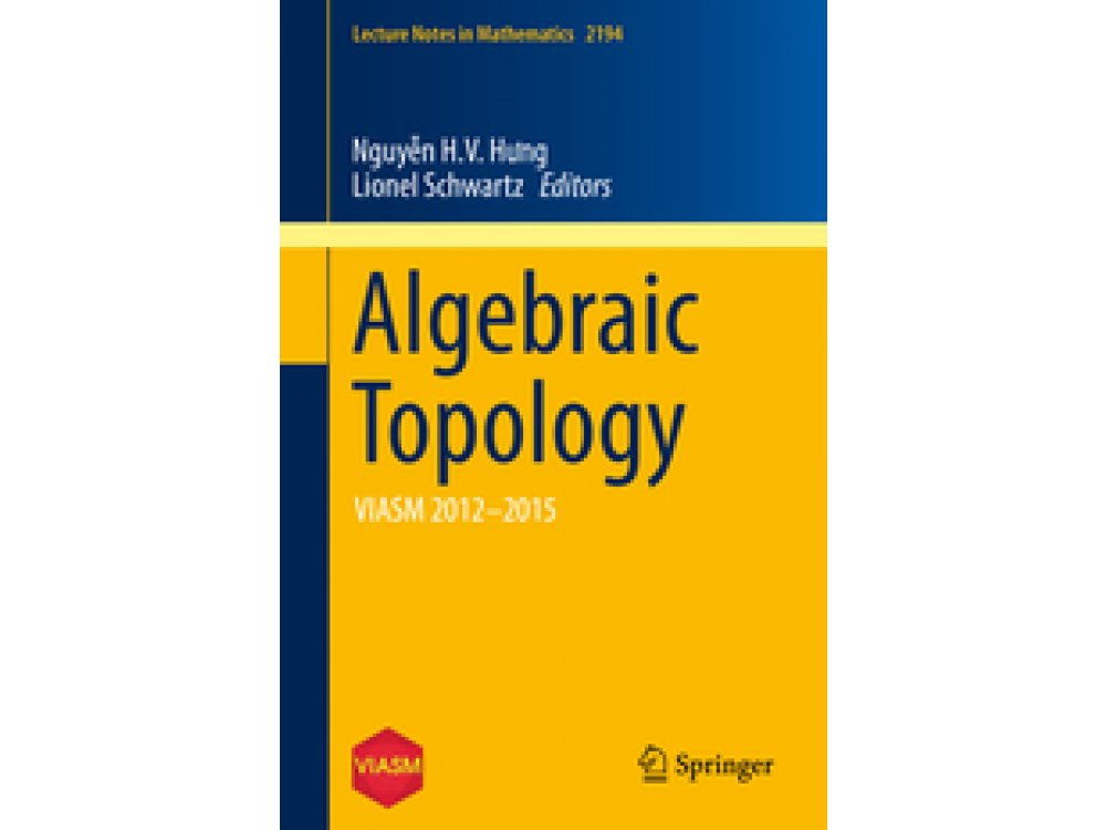 Algebraic Topology: VIASM 2012–2015