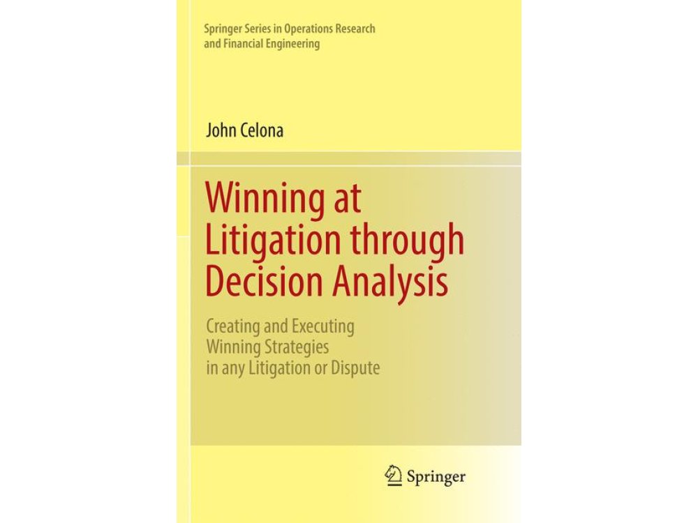 Winning at Litigation Through Decision Analysis
