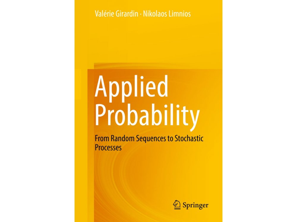 Applied Probability: From Random Sequences to Stochastic Processes