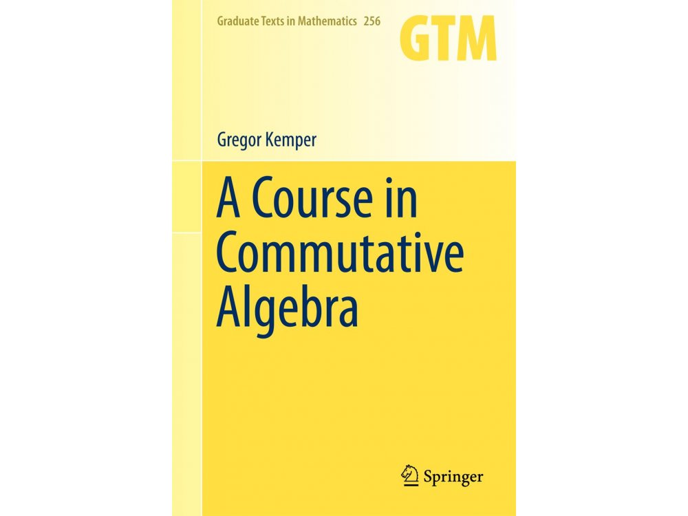 A Course In Commutative Algebra