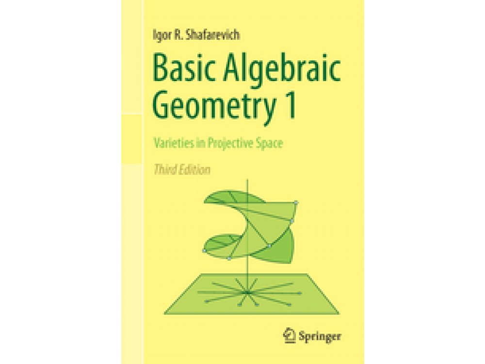 Basic Algebraic Geometry 1: Varieties in Projective Space