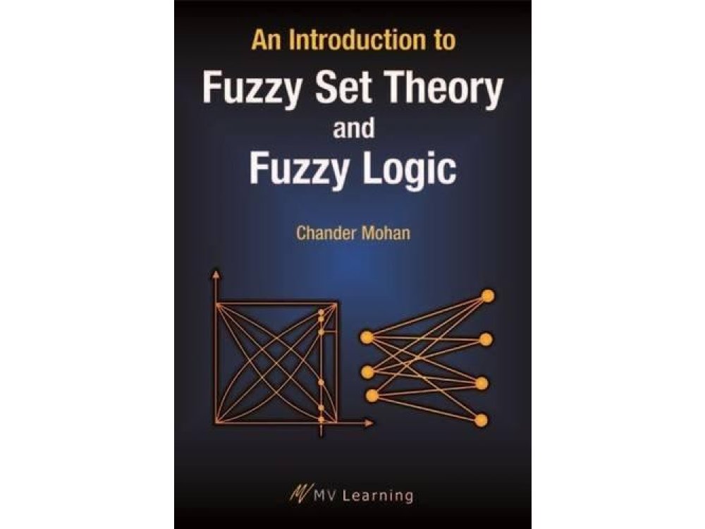 An Introduction to Fuzzy Set Theory and Fuzzy Logic