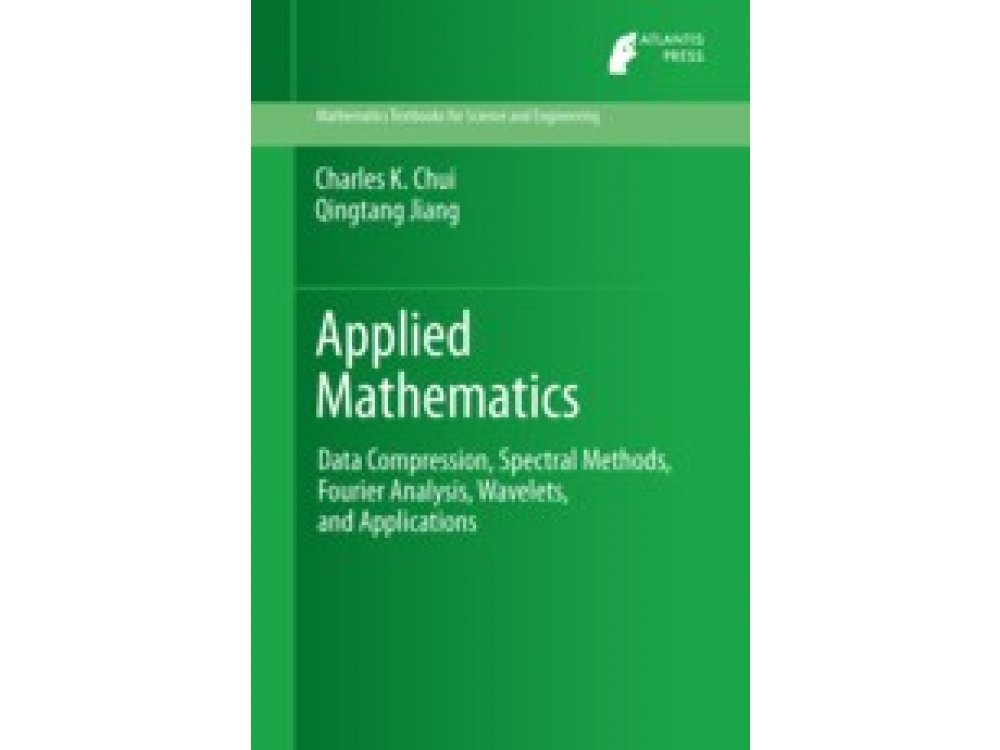 Applied Mathematics: Data Compression, Spectral Methods, Fourier Analysis, Wavelets, and Application