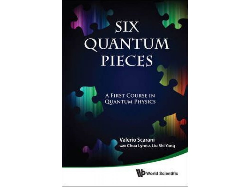 Six Quantum Pieces : A First in Quantum Physics