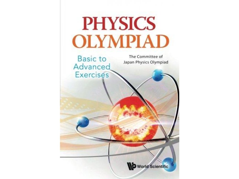 Physics Olympiad: Basic to Advanced Exercises