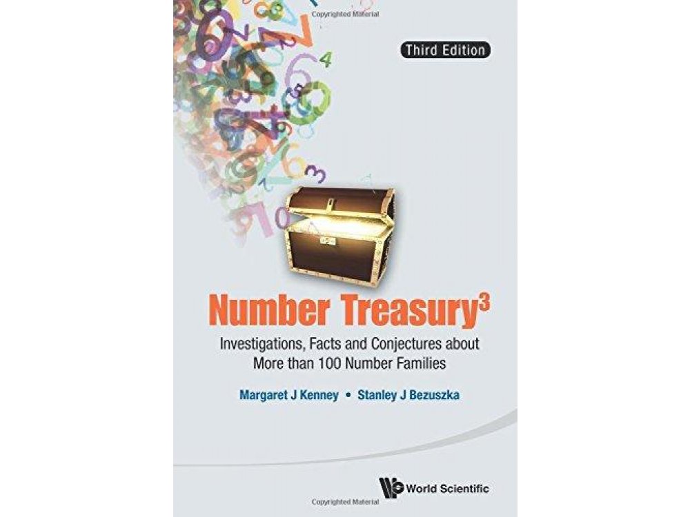 Number Treasury : Investigations , Facts and Conjectures About More Than 100 Number Families