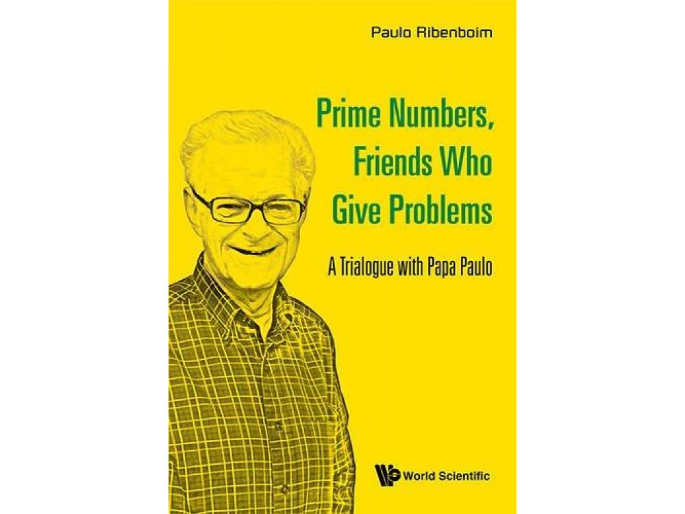 Prime Numbers , Friends Who Give Problems : A Trialogue with Papa Paulo