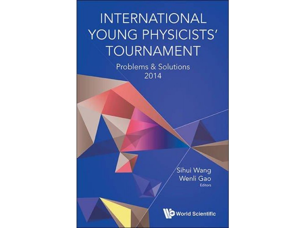 International Young Physicist's Tournament : Problems & Solutions 2014