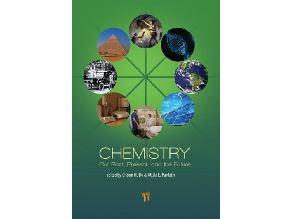 Chemistry: Our Past, Present, and Future