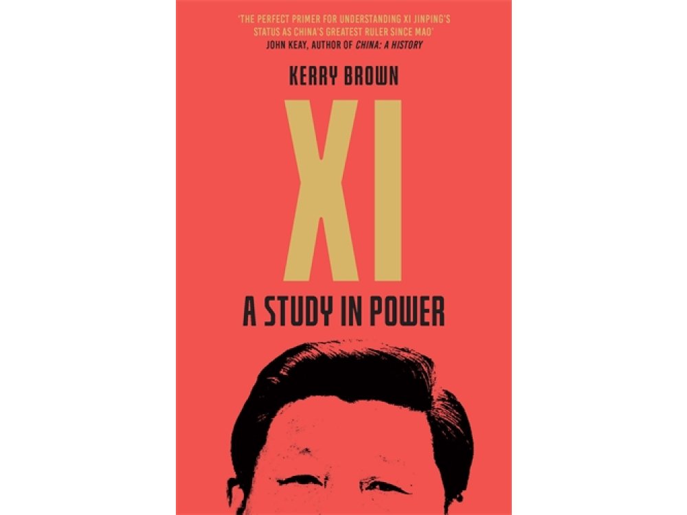 Xi Jinping: A Study in Power