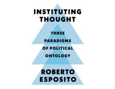 Instituting Thought: Three Paradigms of Political Ontology
