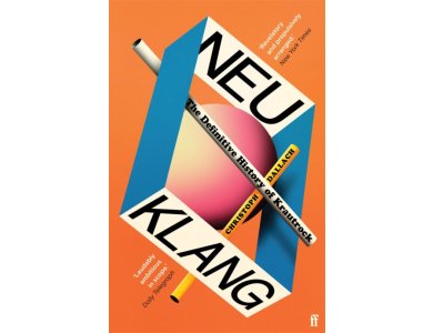 Neu Klang: The Definitive History of Krautrock