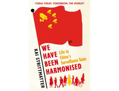 We Have Been Harmonised: Life in China's Surveillance State
