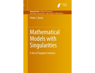 Mathematical Models with Singularities: A Zoo in Singular Creatures