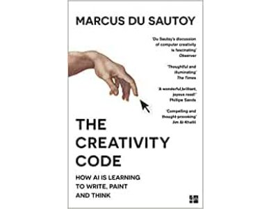 The Creativity Code: How AI is Learning to write, Paint, and Think