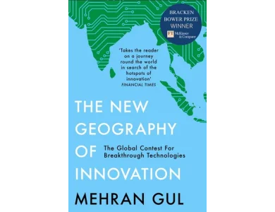 The New Geography of Innovation: The Global Contest for Breakthrough Technologies