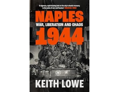 Naples 1944: War, Liberation and Chaos