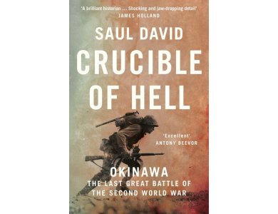 Crucible of Hell: Okinawa: The Last Great Battle of the Second World War