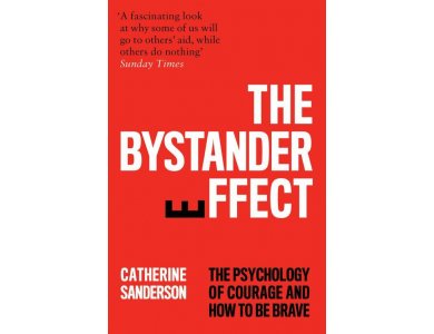 The Bystander Effect: The Psychology of Courage and How to be Brave