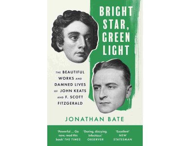Bright Star, Green Light: The Beautiful and Damned Lives of John Keats and F. Scott Fitzgerald