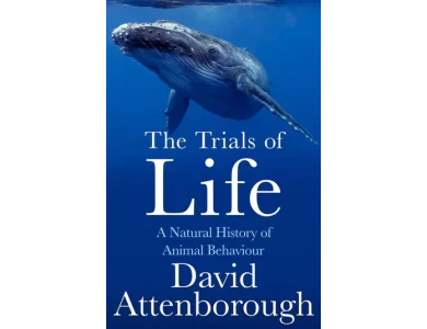 The Trials of Life: A Natural History of Animal Behaviour