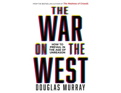 The War on the West: How to Prevail in the Age of Unreason
