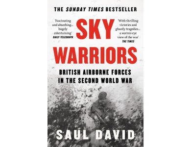 Sky Warriors: British Airborne Forces in the Second World War