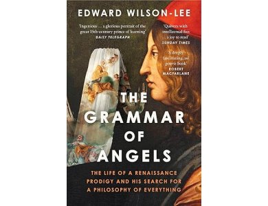 The Grammar of Angels: A Search for the Magical Powers of Language in Renaissance Italy