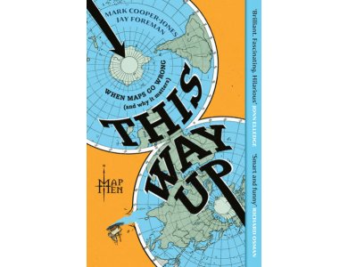 This Way Up: When Maps Go Wrong (and Why it Matters)