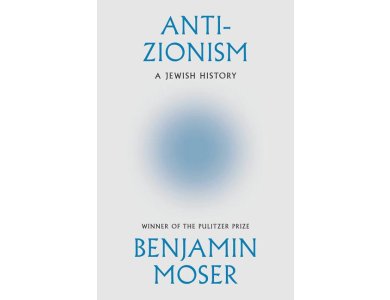 Anti-Zionism: A Jewish History