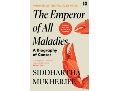 The Emperor of All Maladies: A Biography of Cancer (Updated With Four Major New Chapters)