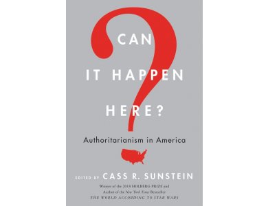 Can It Happen Here?: Authoritarianism in America