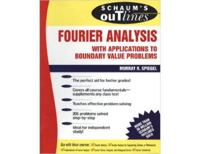 Fourier Analysis with Applications to Boundary Value Problems - Schaum's Outline Series