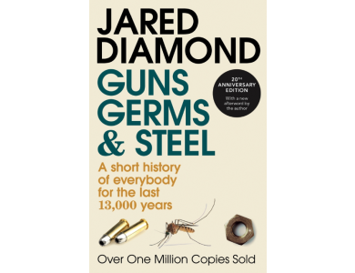 Guns, Germs and Steel: A Short History of Everybody for the Last 13000 Years