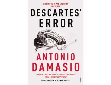 Descartes' Error: Emotion, Reason and the Human Brain