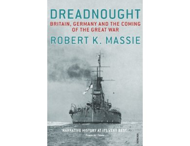 Dreadnought: Britain,Germany and the Coming of the Great War