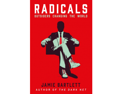 Radicals: Outsiders Changing the World