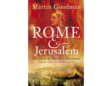 Rome and Jerusalem: The Clash of Ancient Civilizations