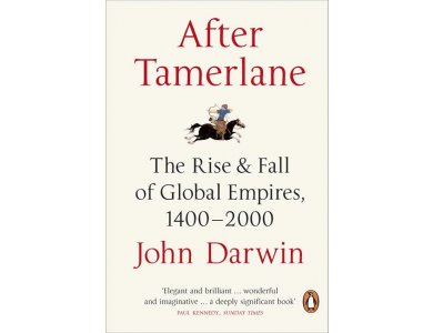 After Tamerlane: The Rise and Fall of Global Empires 1400-2000