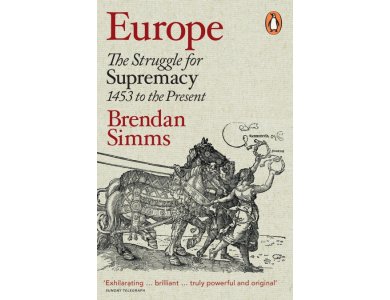 Europe: The Struggle for Supremacy, from 1453 to the Present