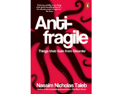 Antifragile: Things that Gain from Disorder
