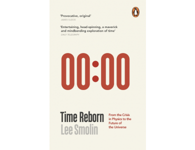 Time Reborn: From the Crisis of Physics to the Future of the Universe