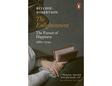The Enlightenment: The Pursuit of Happiness 1680-1790