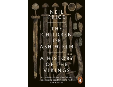 The Children of Ash and Elm: A History of the Vikings