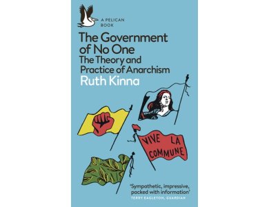 The Government of No One: The Theory and Practice of Anarchism