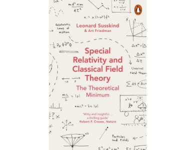 Special Relativity and Classical Field Theory: The Theoretical Minimum